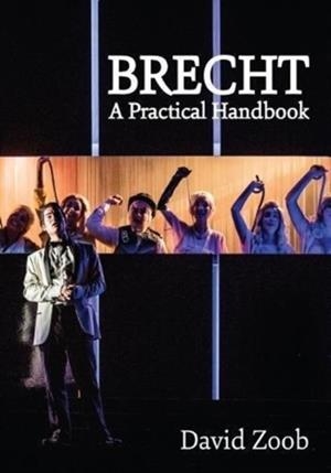 BRECHT : A PRACTICAL HANDBOOK | 9781848425361 | DAVID ZOOB
