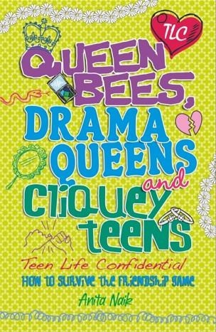 TEEN LIFE CONFIDENTIAL: QUEEN BEES, DRAMA QUEENS & CLIQUEY TEENS | 9780750280327 | ANITA NAIK