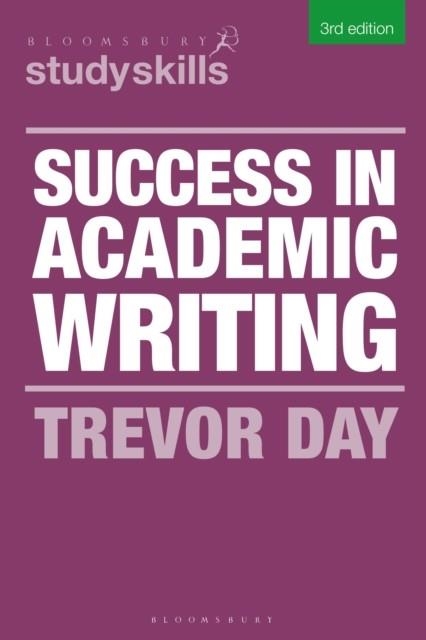 SUCCESS IN ACADEMIC WRITING | 9781350352858 | TREVOR DAY