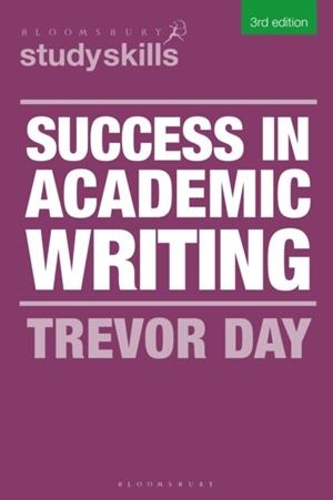 SUCCESS IN ACADEMIC WRITING | 9781350352858 | TREVOR DAY