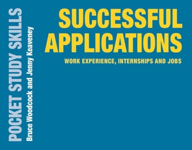 SUCCESSFUL APPLICATIONS : WORK EXPERIENCE, INTERNSHIPS AND JOBS | 9781352004892 | BRUCE WOODCOCK , JENNY KEAVENEY