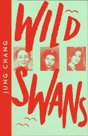 WILD SWANS : THREE DAUGHTERS OF CHINA | 9780008485146 | JUNG CHANG