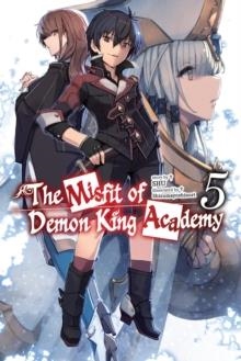 THE MISFIT OF DEMON KING ACADEMY, VOL. 5 | 9781975391058 | SHIZUMAYOSHINORI SHIZUMAYOSHINORI