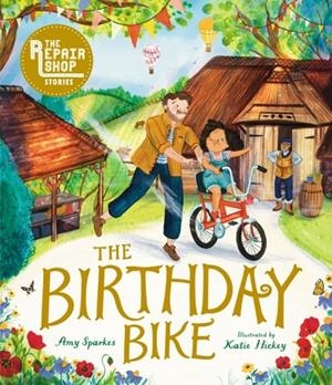 THE REPAIR SHOP STORIES: THE BIRTHDAY BIKE | 9781529504798 | AMY SPARKES