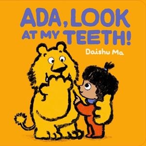 ADA, LOOK AT MY TEETH! | 9781529517385 | DAISHU MA
