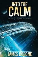 INTO THE CALM: BOOK SIX | 9781957634401 | ROSONE, JAMES
