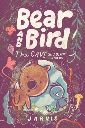 BEAR AND BIRD: THE CAVE AND OTHER STORIES | 9781529518795 | JARVIS