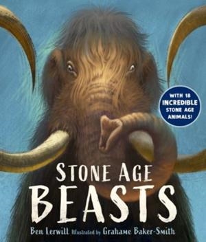 STONE AGE BEASTS | 9781529523515 | LERWILL AND SMITH