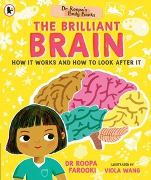 DR ROOPA'S BODY BOOKS: THE BRILLIANT BRAIN | 9781529523584 | DR SOOPA FAROOKI
