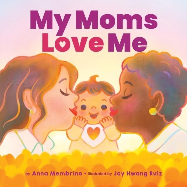 MY MOMS LOVE ME (BB) | 9781338687255 | ANNA MEMBRINO