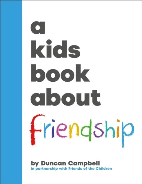 A KIDS BOOK ABOUT FRIENDSHIP | 9780241743447 | DUNCAN CAMPBELL