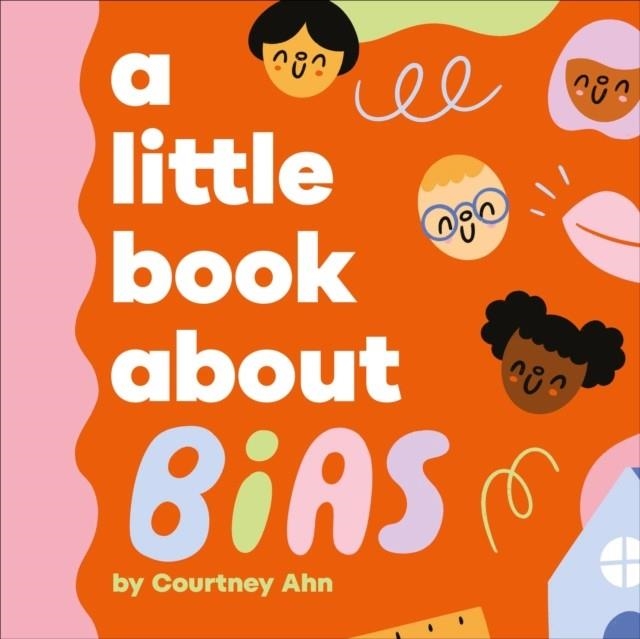 A LITTLE BOOK ABOUT BIAS | 9780241743584 | COURTNEY AHN