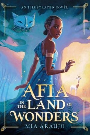 AFIA IN THE LAND OF WONDERS | 9781338856729 | MIA ARAUJO