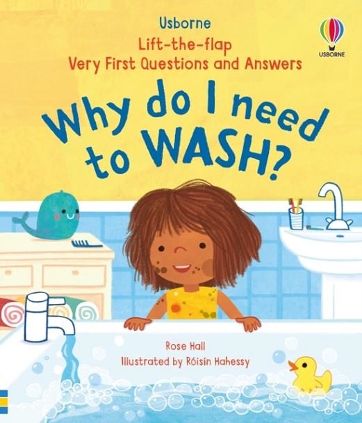 VERY FIRST QUESTIONS & ANSWERS: WHY DO I NEED TO WASH? | 9781803701950 | ROSE HALL