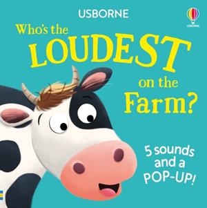 WHO'S THE LOUDEST ON THE FARM? | 9781805076711 | SAM TAPLIN