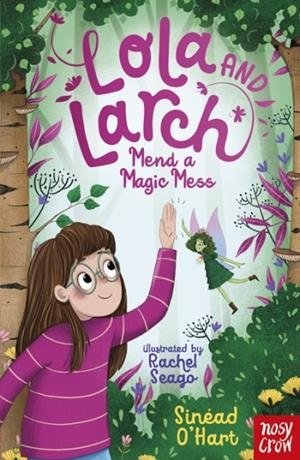 LOLA AND LARCH MEND A MAGIC MESS | 9781805133216 | SINÉAD O'HART