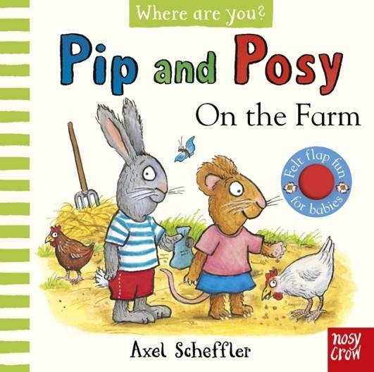 PIP AND POSY, WHERE ARE YOU? ON THE FARM (A FELT FLAPS BOOK) | 9781805133872 | AXEL SCHEFFLER