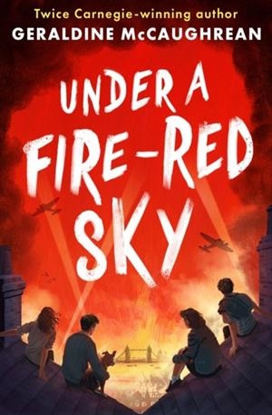 UNDER A FIRE-RED SKY | 9781836040774 | GERALDINE MCCAUGHREAN