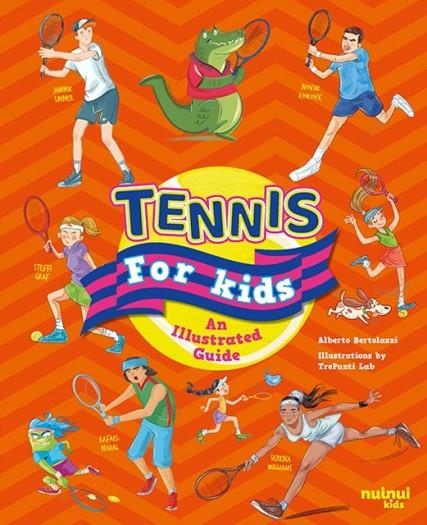 TENNIS FOR KIDS: AN ILLUSTRATED GUIDE | 9782889754618 | ALBERTO BERTOLAZZI