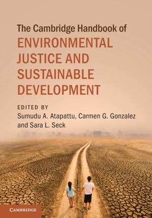 THE CAMBRIDGE HANDBOOK OF ENVIRONMENTAL JUSTICE AND SUSTAINABLE DEVELOPMENT | 9781009281935 | SUMUDU A. ATAPATTU