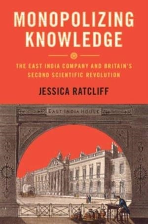 MONOPOLIZING KNOWLEDGE (SCIENCE IN HISTORY) | 9781009379496 | RATCLIFF, JESSICA