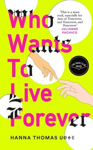 WHO WANTS TO LIVE FOREVER | 9781840918465 | HANNA THOMAS UOSE