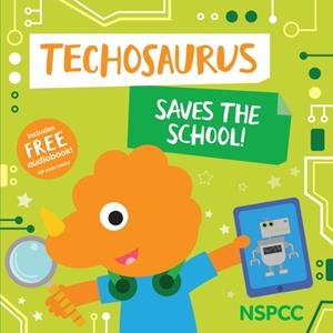 TECHOSAURUS SAVES THE SCHOOL! | 9781802637366