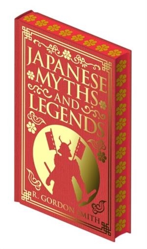 JAPANESE MYTHS AND LEGENDS | 9781398847552 | RICHARD GORDON SMITH