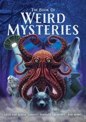 THE BOOK OF WEIRD MYSTERIES | 9781398849044
