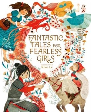 FANTASTIC TALES FOR FEARLESS GIRLS | 9781398811997 | ANITA GANERI AND SAMANTHA NEWMAN