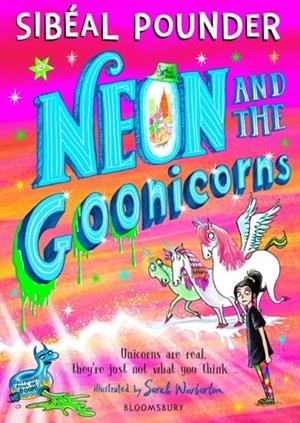 NEON AND THE GOONICORNS | 9781408894170 | SIBEAL POUNDER
