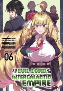 I’M THE EVIL LORD OF AN INTERGALACTIC EMPIRE! (MANGA) VOL. 6 : 5 | 9798893731491 | YOMU MISHIMA