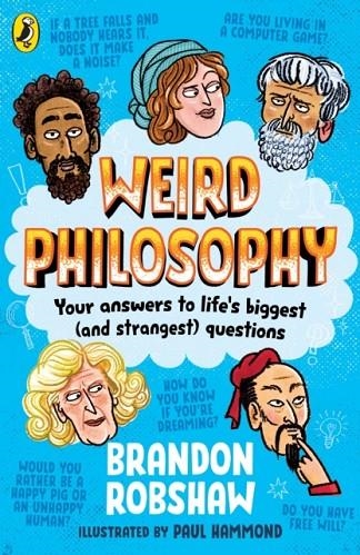WEIRD PHILOSOPHY : YOUR ANSWERS TO LIFE’S BIGGEST (AND STRANGEST) QUESTIONS | 9780241712474 | BRANDON ROBSHAW