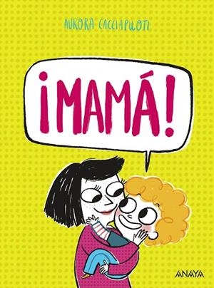 ¡MAMÁ! | 9788414343791 | AURORA CACCIAPUOTI