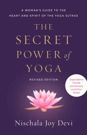 THE SECRET POWER OF YOGA, REVISED EDITION | 9780593235560 | NISCHALA JOY DEVI