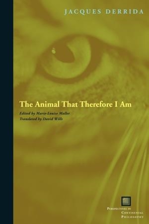 THE ANIMAL THAT THEREFORE I AM | 9780823227914 | JACQUES DERRIDA