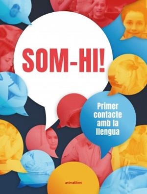 SOM-HI! PRIMER CONTACTE AMB LA LLENGUA (NIVELL A1) | 9788419659910 | PAU SANCHIS, ANDREA BELLA, SONIA CAMARASA, DAVID MORELL, BÀRBARA LACUESTA, RAQUEL SANCHIS