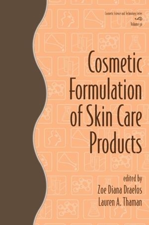 COSMETIC FORMULATION OF SKIN CARE PRODUCTS | 9780849339684 | ZOE DIANA DRAELOS (EDITOR) , LAUREN A THAMAN (EDITOR)