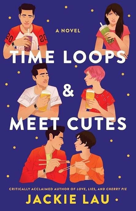 TIME LOOPS & MEET CUTES | 9781668030790 | JACKIE LAU