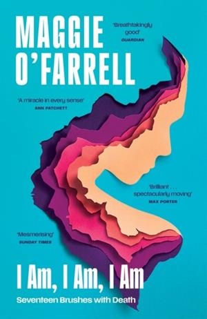 I AM, I AM, I AM | 9781035430048 | MAGGIE O'FARRELL