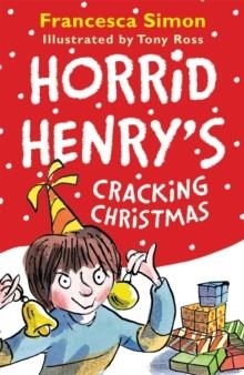 HORRID HENRY'S CRACKING CHRISTMAS | 9781510100480 | FRANCESCA SIMON