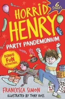 HORRID HENRY: PARTY PANDEMONIUM | 9781510111318 | FRANCESCA SIMON