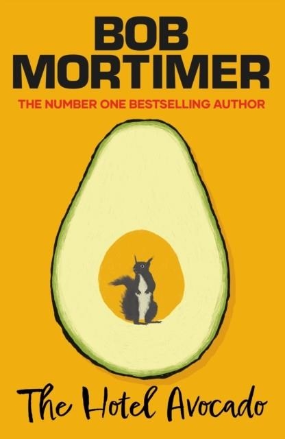 THE HOTEL AVOCADO | 9781398529656 | BOB MORTIMER