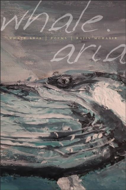 WHALE ARIA | 9781954245686 | RAJIV MOHABIR