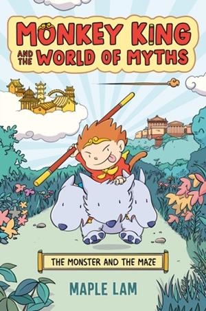 MONKEY KING AND THE WORLD OF MYTHS: THE MONSTER AND THE MAZE (HB) | 9780593524633 | LAM, MAPLE