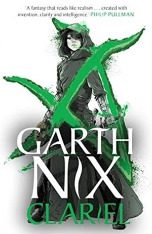CLARIEL : PREQUEL TO THE INTERNATIONALLY BESTSELLING OLD KINGDOM FANTASY SERIES | 9781471409752 | GARTH NIX
