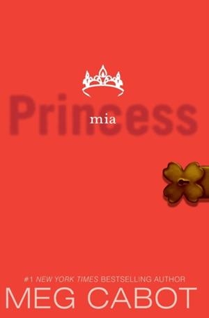 THE PRINCESS DIARIES, VOLUME IX: PRINCESS MIA | 9780060724634 | MEG CABOT