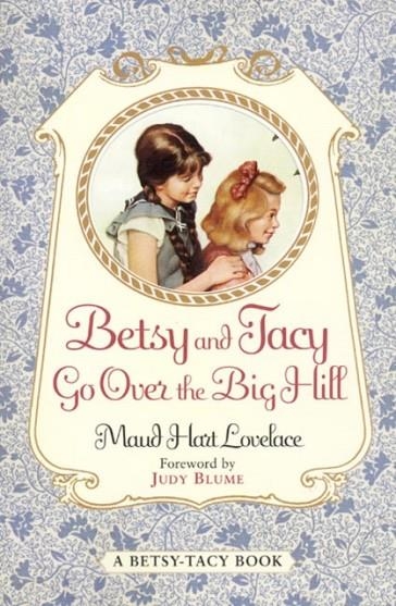 BETSY AND TACY GO OVER THE BIG HILL (BETSY-TACY 3) | 9780064400992 | LOVELACE, MAUD HART