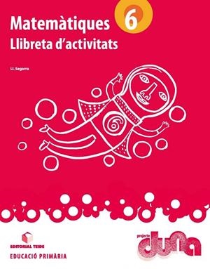 LLIBRETA D'ACTIVITATS MATEMATIQUES 6 DUNA(CAT) | 9788430719327