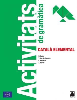 CATALÀ ELEMENTAL B1 ACTIVITATS DE GRAMÀTICA | 9788430734306